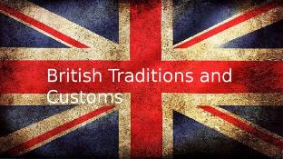 British customs and traditions British customs and traditions